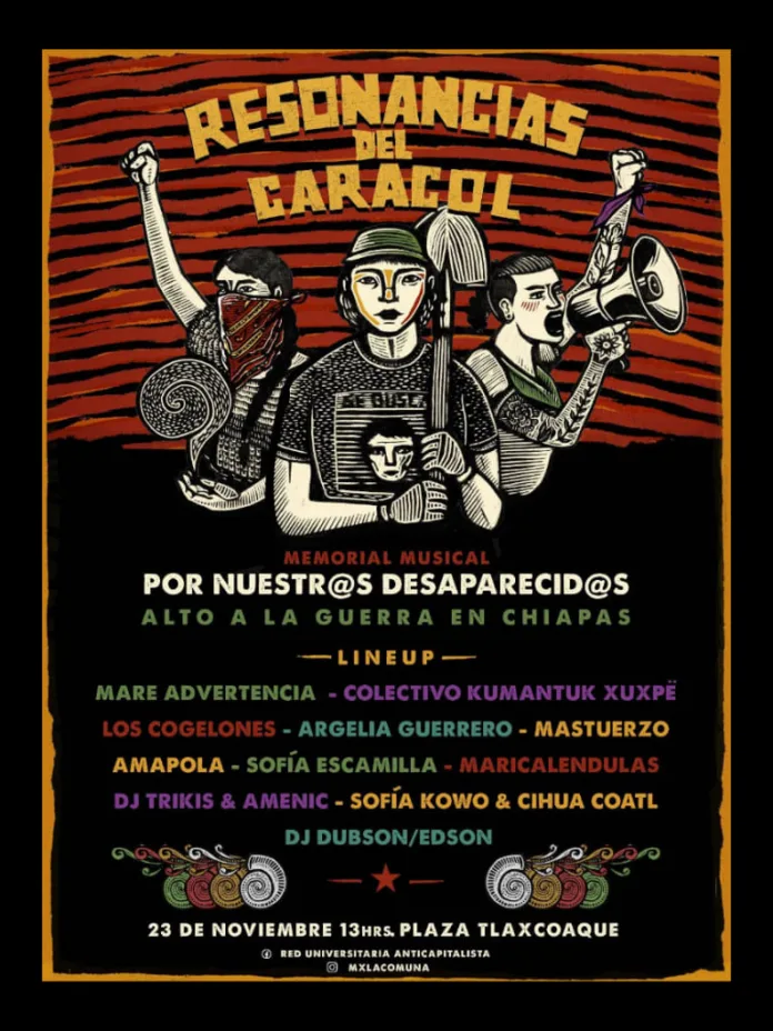 El Memorial Musical: Resonancias del Caracol por Nuestr@s Desaparecid@s, evento que se llevará a cabo el 23 de noviembre a partir de las 13 horas en la Plaza Tlaxcoaque de la CDMX, será un llamado de lucha y resistencia para visibilizar a las familias buscadoras y a los pueblos originarios. El Memorial Musical: Resonancias del Caracol por Nuestr@s Desaparecid@s, evento que se llevará a cabo el 23 de noviembre a partir de las 13 horas en la Plaza Tlaxcoaque de la CDMX, será un llamado de lucha y resistencia para visibilizar a las familias buscadoras y a los pueblos originarios.